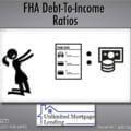What Is The Debt-To-Income Ratio For FHA Loans? Unlimited Mortgage Lending