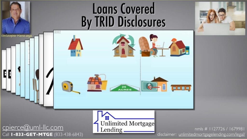 What Kinds Of Loans Do TRID Disclosures Cover? Unlimited Mortgage Lending