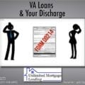 Does My Military Discharge Affect VA Loan Eligibility? Unlimited Mortgage Lending
